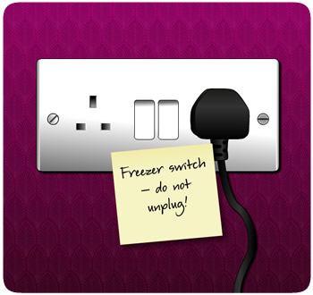 Using signs around the house: plug in a socket with the message on the post-it note Freezer switch – do not unplug